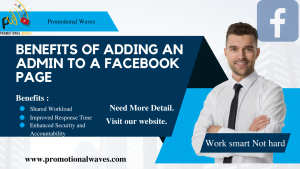 Benefits of Adding an Admin to a Facebook Page