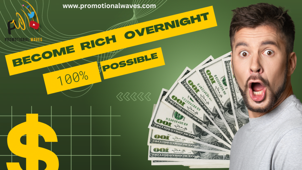 Become Rich Overnight