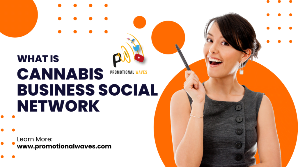 What is Cannabis Business Social Network